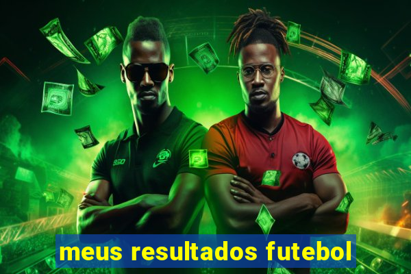 meus resultados futebol